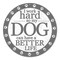 Funny 012" Dog Sign / Wreath Attachment - "I Work Hard so My Dog Can Have Better Life" - Wall / Door Decoration, Craft Accent - Pet Lover Gift